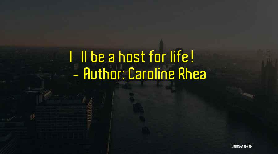 Rhea Quotes By Caroline Rhea