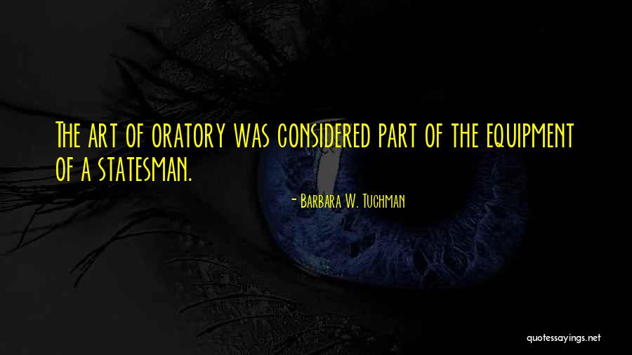 Rhetoric Persuasion Quotes By Barbara W. Tuchman Rhetoric Persuasion Quotes By Barbara W. Tuchman