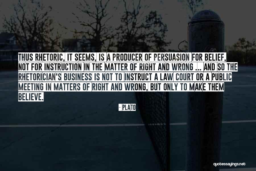 Rhetoric Persuasion Quotes By Plato Rhetoric Persuasion Quotes By Plato