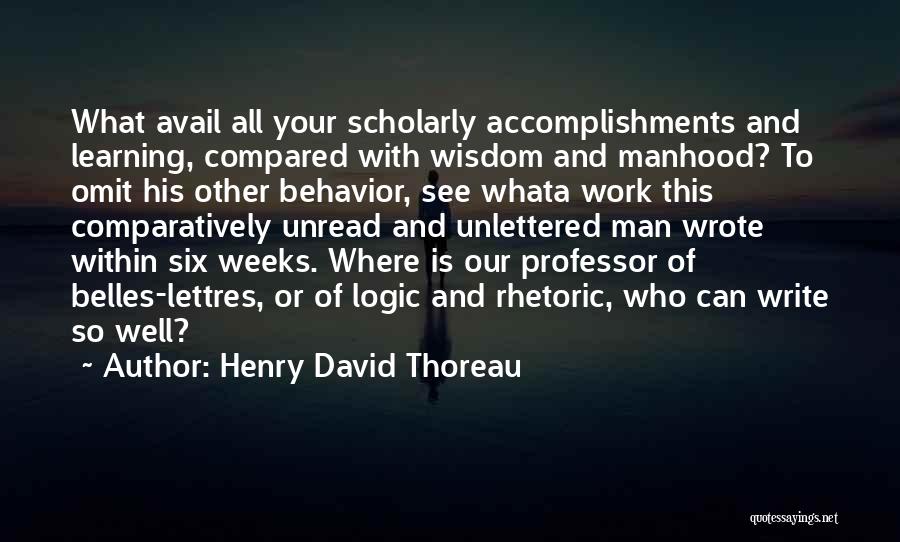 Rhetoric Quotes By Henry David Thoreau