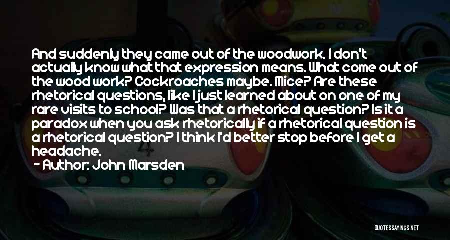 Rhetorical Question Quotes By John Marsden