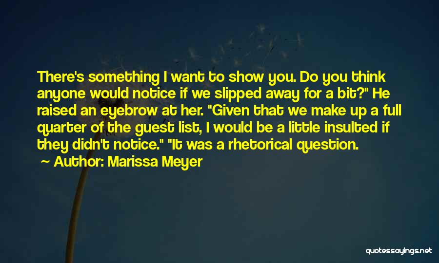 Rhetorical Question Quotes By Marissa Meyer