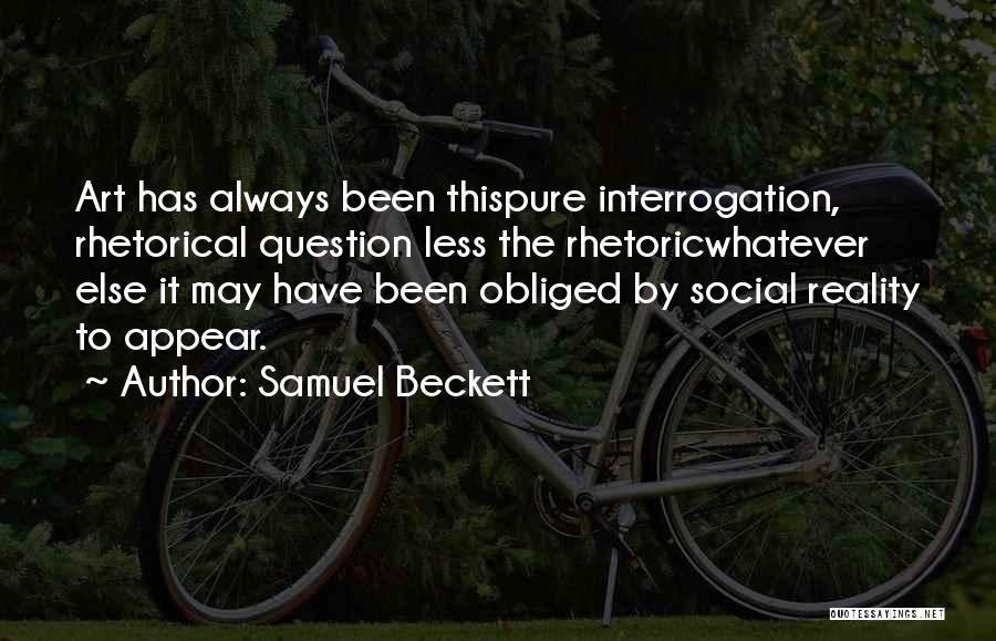 Rhetorical Question Quotes By Samuel Beckett