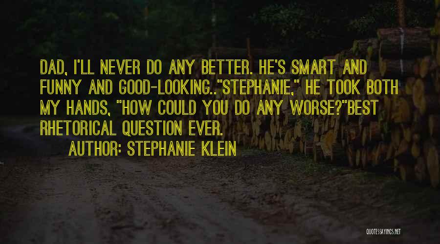 Rhetorical Question Quotes By Stephanie Klein