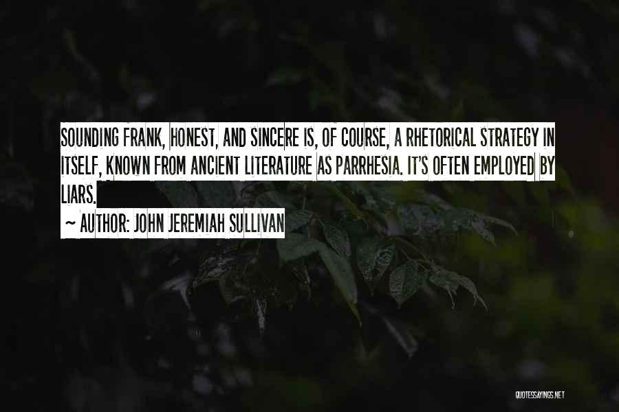 Rhetorical Strategy Quotes By John Jeremiah Sullivan