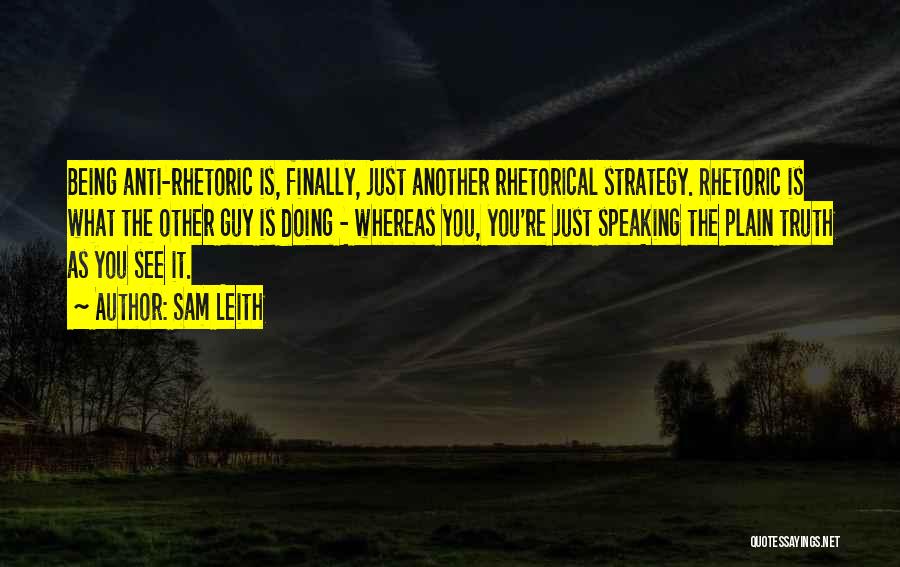 Rhetorical Strategy Quotes By Sam Leith