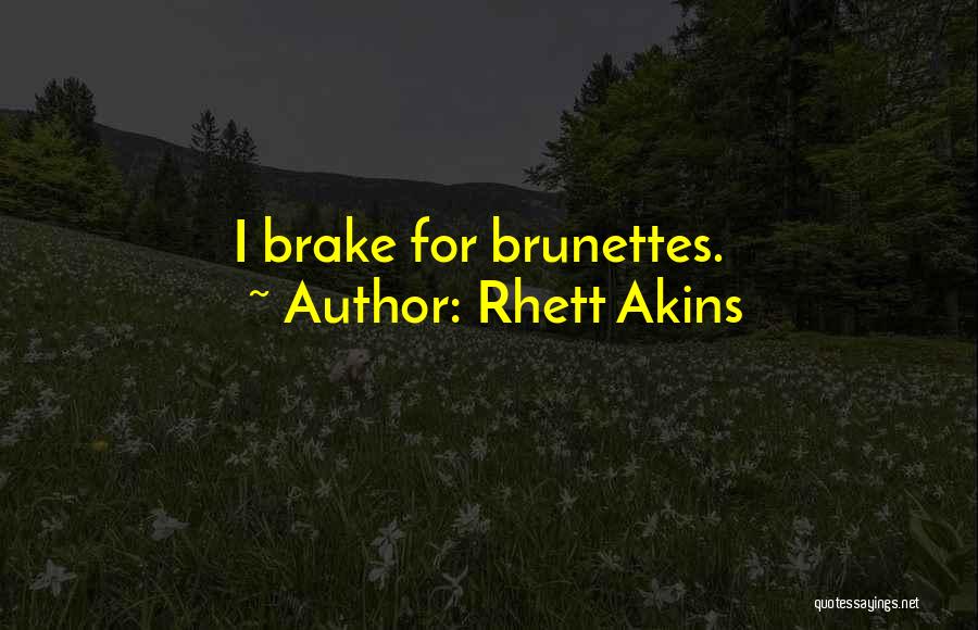 Rhett Akins Quotes 1944932