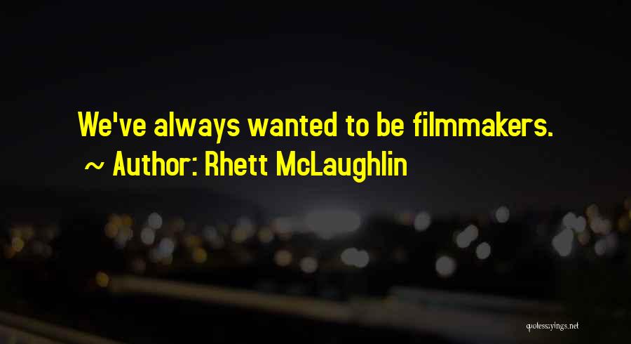 Rhett McLaughlin Quotes 883570