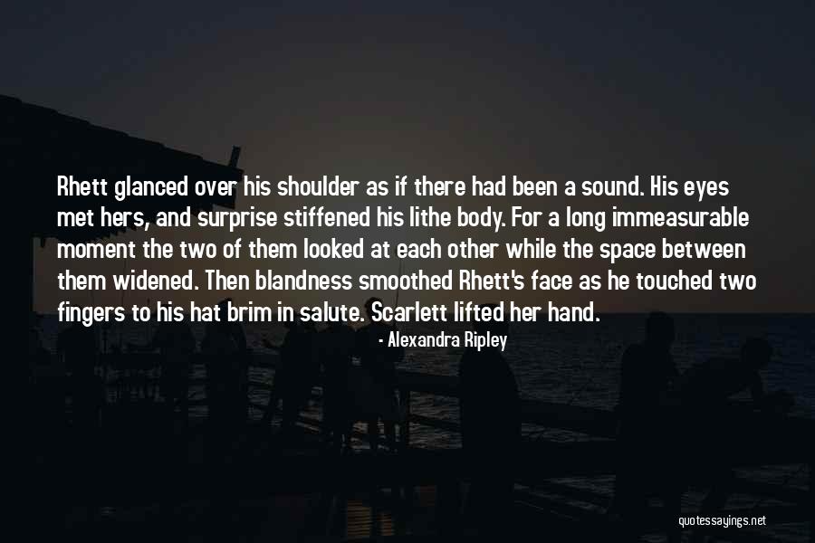 Rhett To Scarlett Quotes By Alexandra Ripley Rhett To Scarlett Quotes By Alexandra Ripley