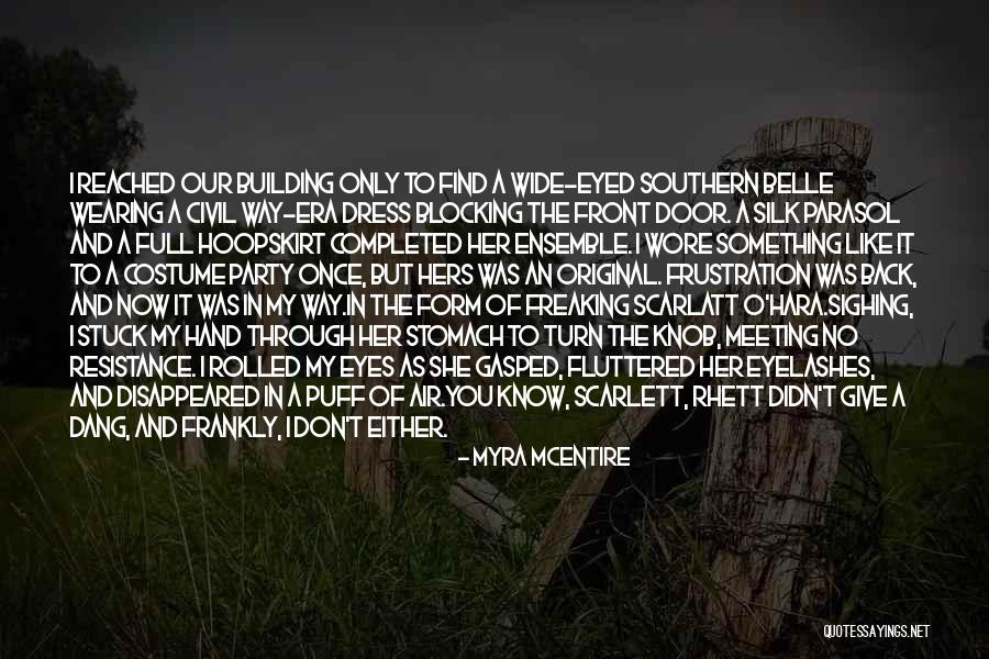 Rhett To Scarlett Quotes By Myra McEntire Rhett To Scarlett Quotes By Myra McEntire