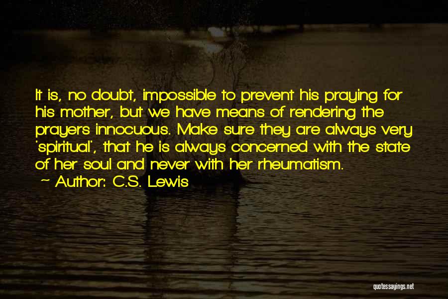 Rheumatism Quotes By C.S. Lewis