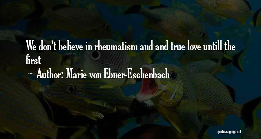 Rheumatism Quotes By Marie Von Ebner-Eschenbach