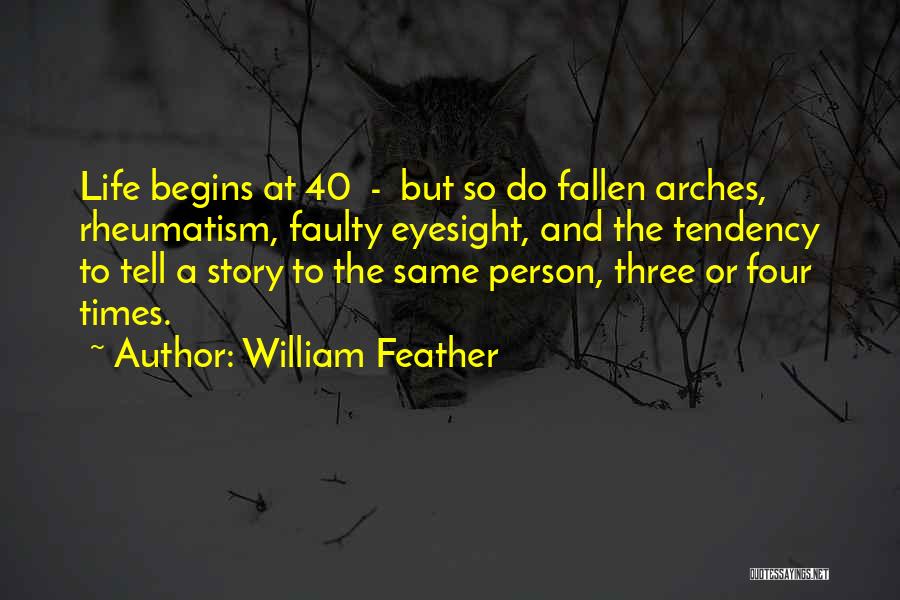 Rheumatism Quotes By William Feather