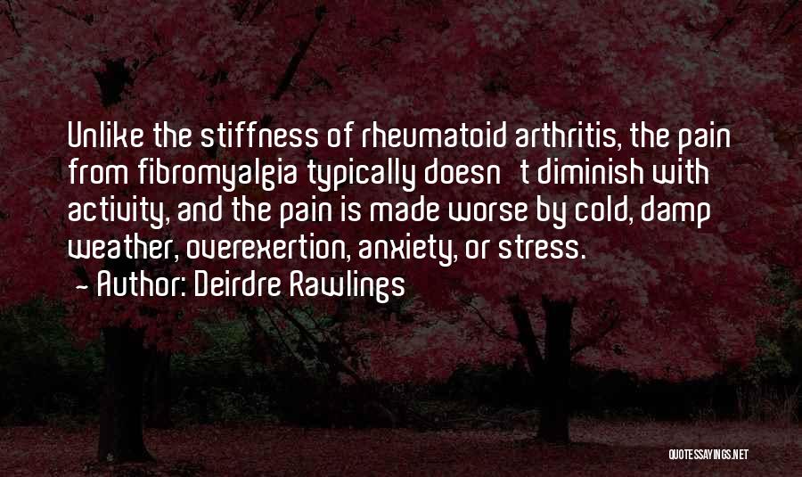 Rheumatoid Arthritis Pain Quotes By Deirdre Rawlings