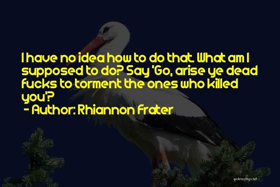 Rhiannon Frater Quotes 295573