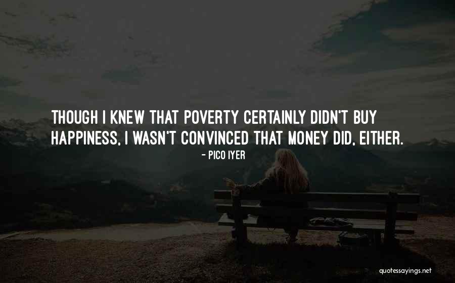 Rhianwen Legslavish Quotes By Pico Iyer Rhianwen Legslavish Quotes By Pico Iyer