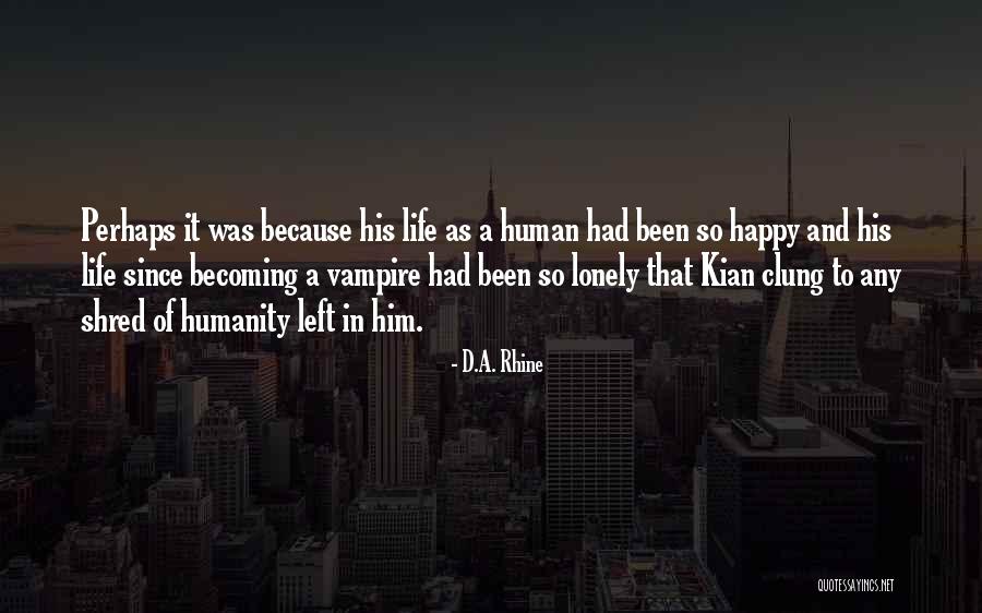 Rhine Quotes By D.A. Rhine Rhine Quotes By D.A. Rhine