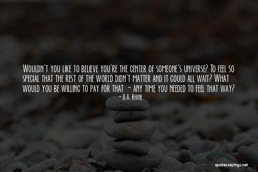 Rhine Quotes By D.A. Rhine Rhine Quotes By D.A. Rhine