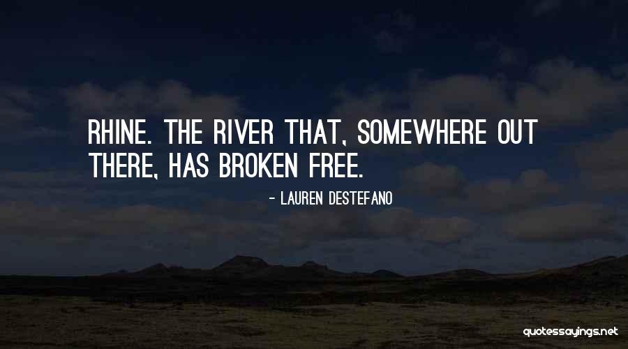 Rhine Quotes By Lauren DeStefano Rhine Quotes By Lauren DeStefano
