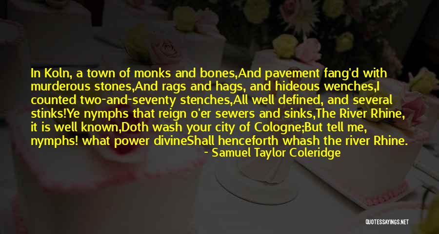 Rhine Quotes By Samuel Taylor Coleridge Rhine Quotes By Samuel Taylor Coleridge