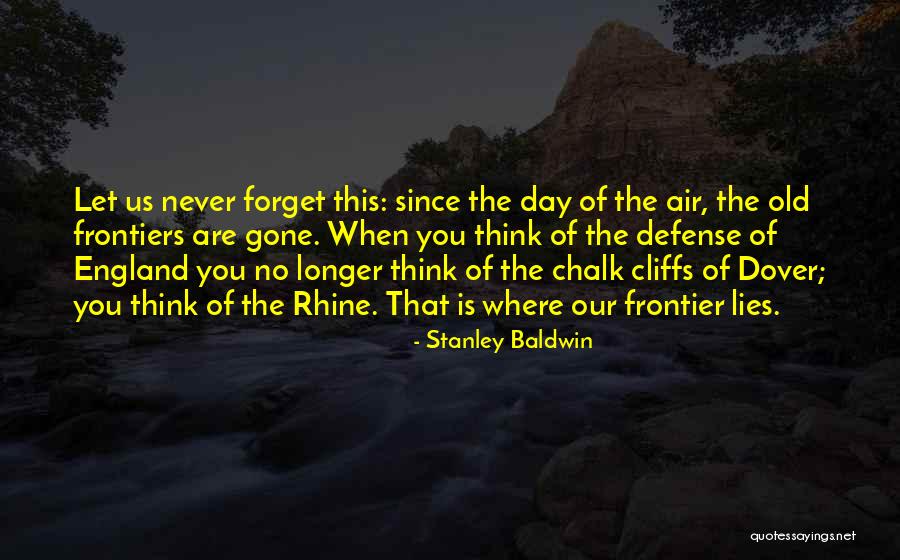Rhine Quotes By Stanley Baldwin Rhine Quotes By Stanley Baldwin