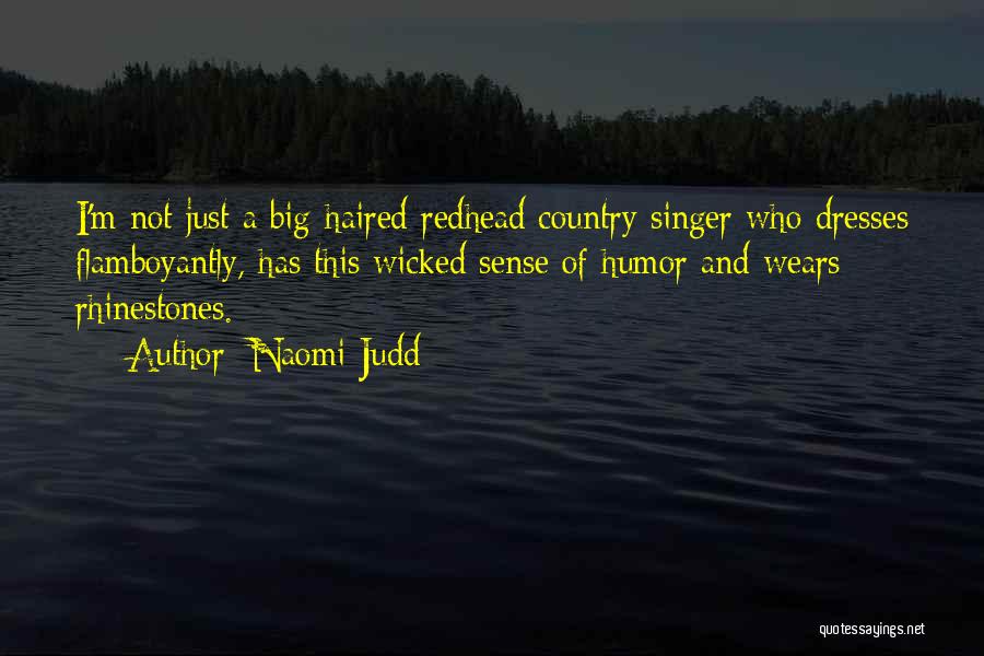 Rhinestones Quotes By Naomi Judd