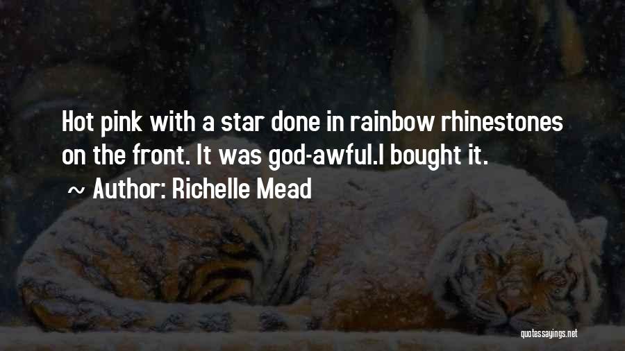 Rhinestones Quotes By Richelle Mead