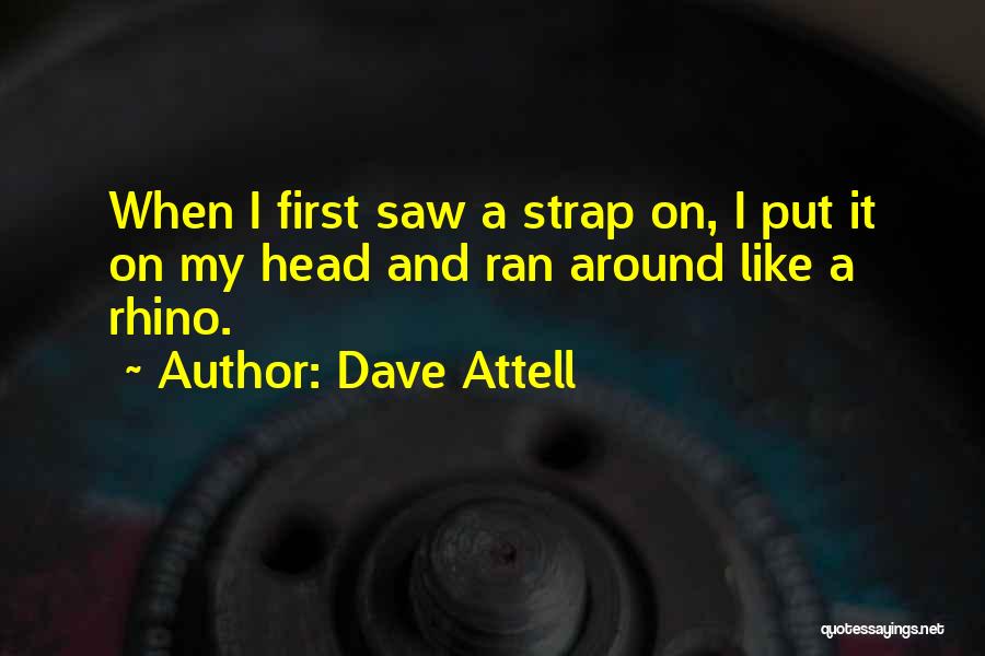 Rhino Quotes By Dave Attell