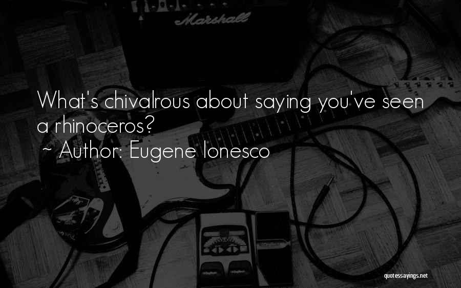 Rhinoceros Quotes By Eugene Ionesco