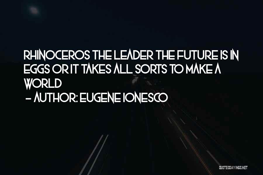 Rhinoceros Quotes By Eugene Ionesco