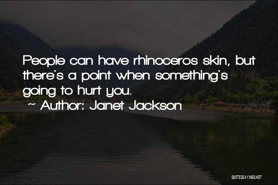 Rhinoceros Quotes By Janet Jackson