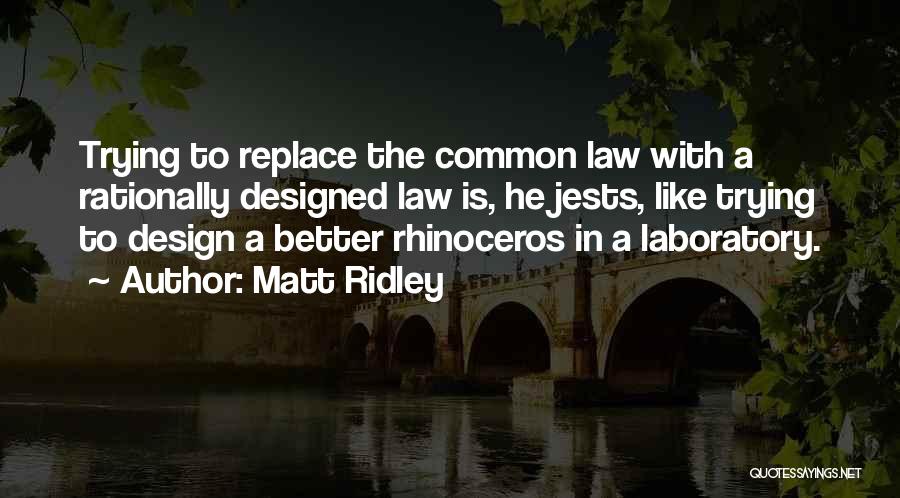 Rhinoceros Quotes By Matt Ridley