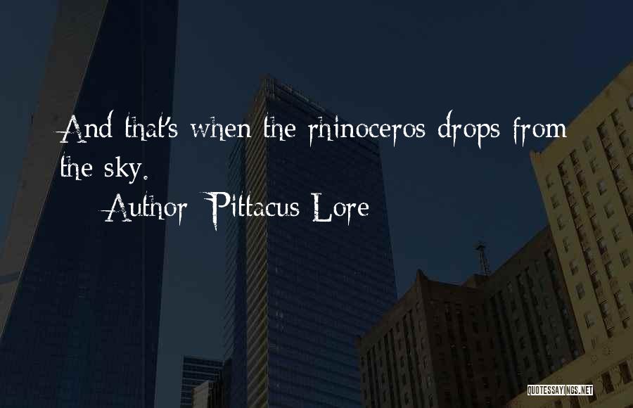 Rhinoceros Quotes By Pittacus Lore