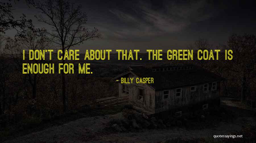 Rhinta Quotes By Billy Casper Rhinta Quotes By Billy Casper