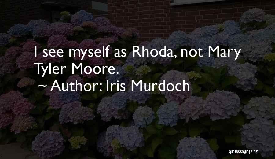 Rhoda Quotes By Iris Murdoch