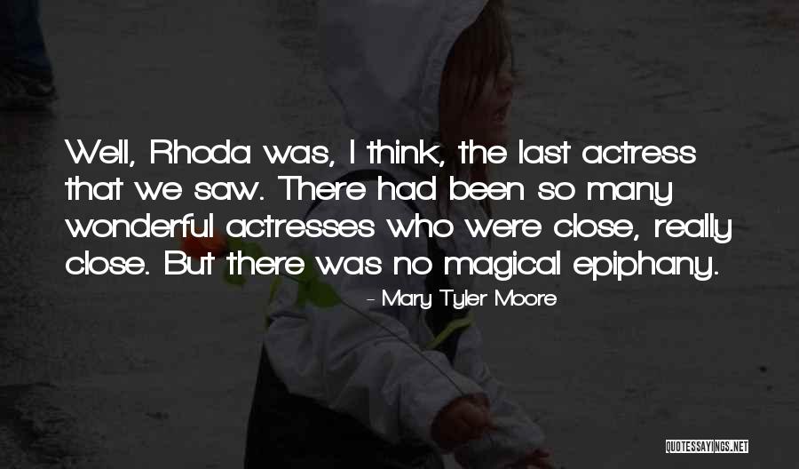 Rhoda Quotes By Mary Tyler Moore