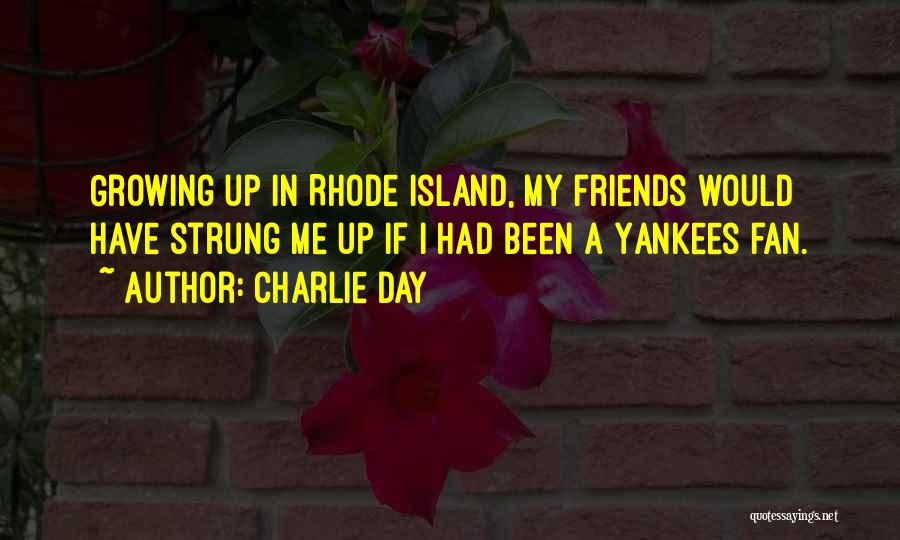 Rhode Island Quotes By Charlie Day