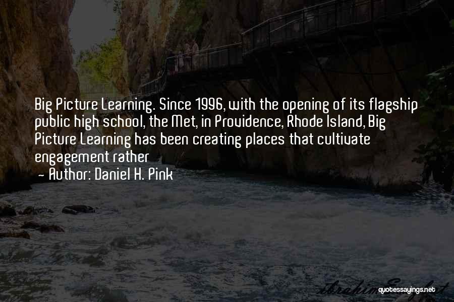 Rhode Island Quotes By Daniel H. Pink