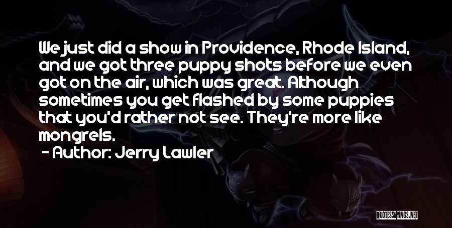 Rhode Island Quotes By Jerry Lawler