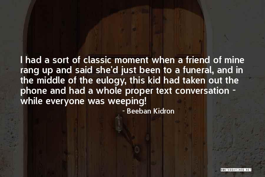 Rhoden Murders Quotes By Beeban Kidron Rhoden Murders Quotes By Beeban Kidron
