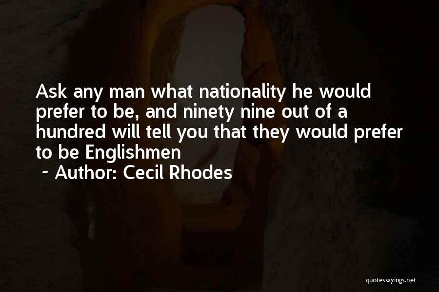 Rhodes Quotes By Cecil Rhodes