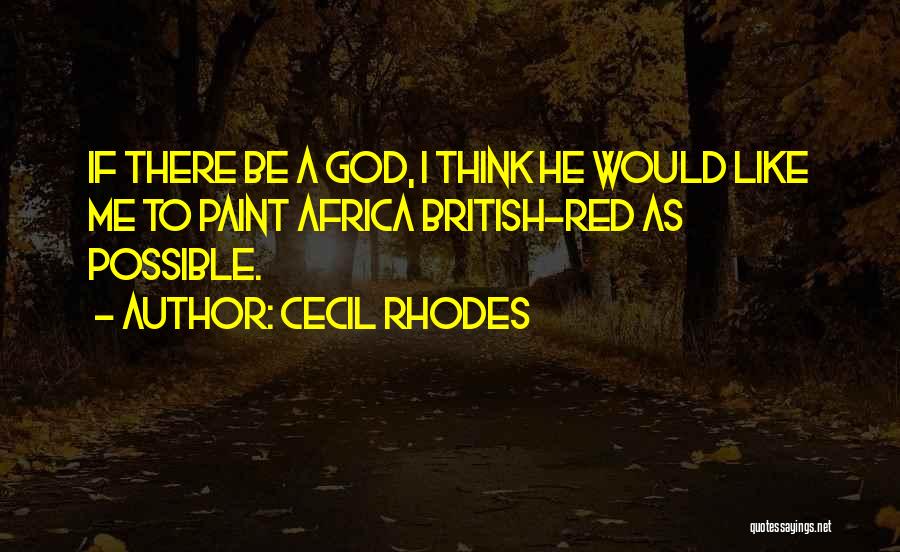 Rhodes Quotes By Cecil Rhodes