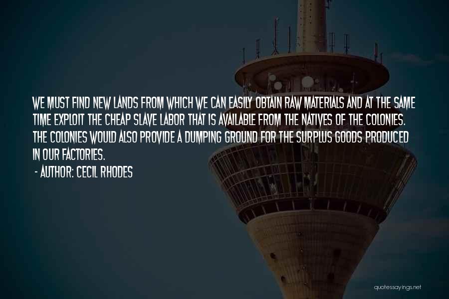 Rhodes Quotes By Cecil Rhodes