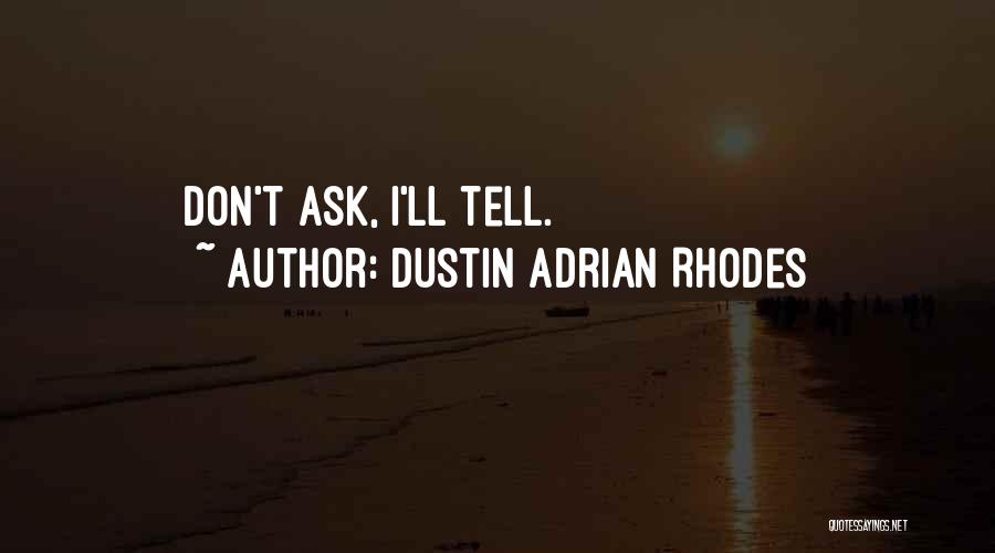 Rhodes Quotes By Dustin Adrian Rhodes