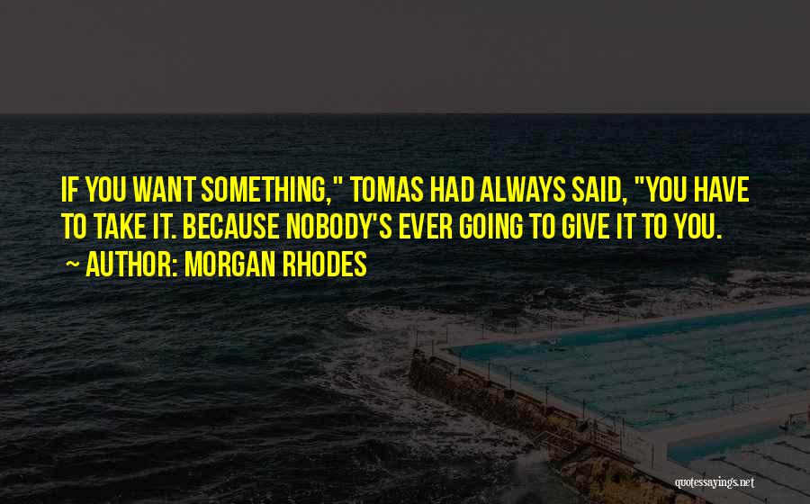 Rhodes Quotes By Morgan Rhodes