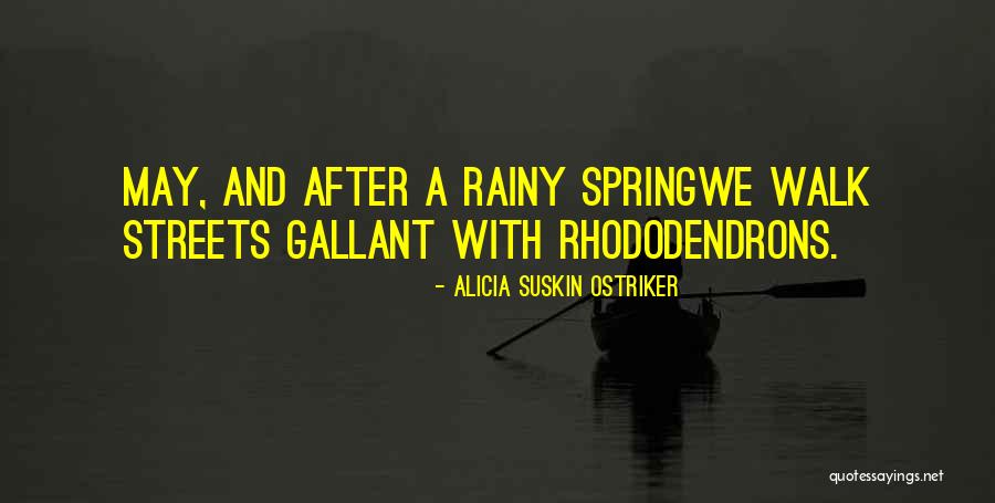 Rhododendrons Quotes By Alicia Suskin Ostriker