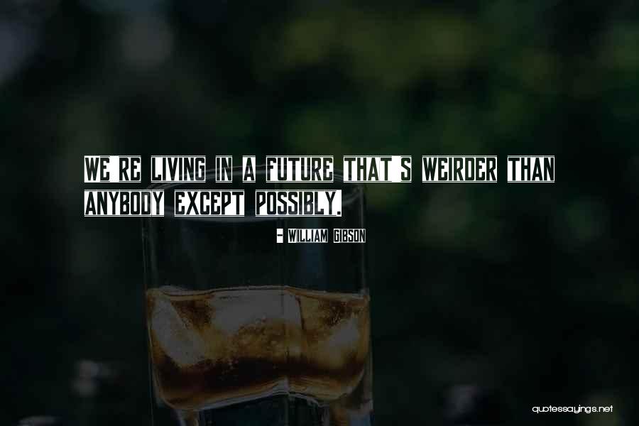 Rhodorenteon Quotes By William Gibson Rhodorenteon Quotes By William Gibson