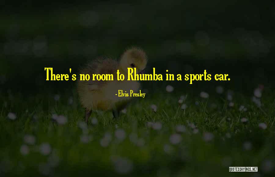 Rhumba Quotes By Elvis Presley Rhumba Quotes By Elvis Presley
