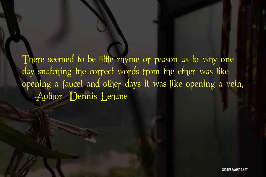 Rhyme And Reason Quotes By Dennis Lehane