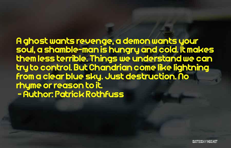 Rhyme And Reason Quotes By Patrick Rothfuss